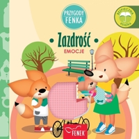 Zazdrosc: Emocje (Przygody Fenka) (Polish Edition) 8367853113 Book Cover