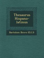 Thesaurus Hispano-Latinus 1249782775 Book Cover