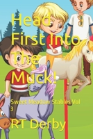 Head First Into The Muck!: Sweet Meadow Stables Vol 3 B09M53PYM6 Book Cover