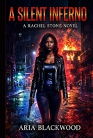 A Silent Inferno: A Rachel Stone Thriller B0H21WPG6H Book Cover