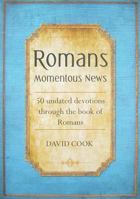 Romans Momentous News: 50 Updated Devotions Through the Book of Romans 1906173249 Book Cover