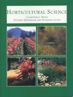 Horticultural Science: Compentency-Based Student Handbook and Planning Guide 0913163341 Book Cover