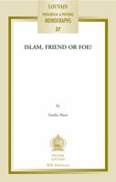 Islam, Friend or Foe? (Louvain Theological & Pastoral Monographs) 9042920564 Book Cover