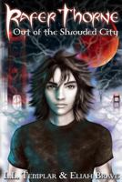 Rafer Thorne: Out of the Shrouded City 0692632271 Book Cover