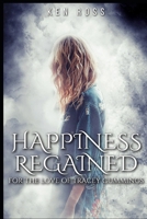 HAPPINESS REGAINED B08M8DS2X4 Book Cover