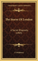 The Storm of London: A Social Rhapsody 0548662746 Book Cover