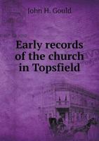 Early Records of the Church in Topsfield 1341541088 Book Cover