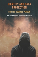 Identity and Data Protection for the Average Person B08DSSCMLD Book Cover
