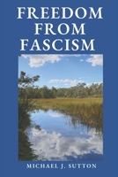 Freedom from Fascism: A Christian Response to Mass Formation Psychosis 0645567108 Book Cover