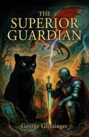 Superior Guardian : A Novel 1964251907 Book Cover