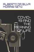 COVID-19 AND THE MEANING OF LIFE B08XTHYWWX Book Cover