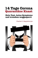 14 Tage Corona Quarant�ne Knast: Kein Test, keine Symptome und trotzdem weggesperrt B08WJPN4BP Book Cover