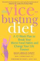 The Vice-Busting Diet: A 12-Week Plan to Break Your Worst Food Habits and Change Your Life Forever 0312348363 Book Cover