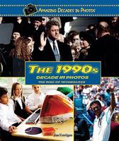 The 1990s Decade in Photos: The Rise of Technology 0766031381 Book Cover