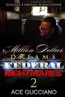 Million Dollar Dreams and Federal Nightmares 2 1518685609 Book Cover