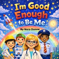 I'm Good Enough to Be Me B0GP13M3GB Book Cover