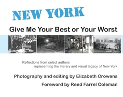 New York: Give Me Your Best or Your Worst 1950384136 Book Cover