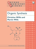 Organic Synthesis (Oxford Chemistry Primers, 31) 0198557914 Book Cover