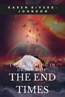 I'm Drowning in Dreams of the End Times 0578234483 Book Cover