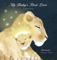 My Baby's First Love 1525563580 Book Cover