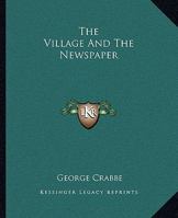 The Village and The Newspaper 1511685891 Book Cover