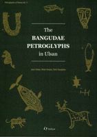The Bangudae Petroglyphs in Ulsan 1565914929 Book Cover
