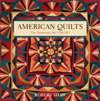 American Quilts: The Democratic Art, 1780–2007 140274773X Book Cover