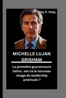 MICHELLE LUJAN GRISHAM: La première gouverneure latina : est-ce le nouveau visage du leadership américain ? (French Edition) B0FM3PKHJQ Book Cover