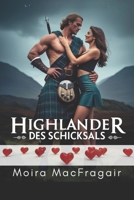 Highlander des Schicksals: Eine Liebe, die die Jahrhunderte überwindet (German Edition) B0F4N6CKSS Book Cover