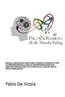 SOS BULLISMO ECCO COSA FARE. RICERCA INTERVENTO PER LA PREVENZIONE BULLISMO E COMPETENZA EMOTIVA: VERIFICA EMPIRICA DELLA EFFICACIA DELL'EQUIPE SOCIO ... (Psico&Riabilita) B08T727C7J Book Cover