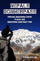 NEPALs DONNERPASS: Trekking ANNAPURNA CIRCUIT, TILICHO LAKE & ANNAPURNA SANCTUARY TREK 1985346133 Book Cover