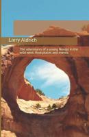 The Navajo Gambler: The adventures of a young Navajo in the wild west. 1549928279 Book Cover