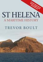 St Helena: A Maritime History 1445658410 Book Cover