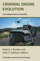 Criminal Drone Evolution: Cartel Weaponization of Aerial IEDs 1664111425 Book Cover
