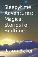 Sleepytime Adventures: Magical Stories for Bedtime: 26 Tales for 3-6 year old B0BW2HRBFK Book Cover