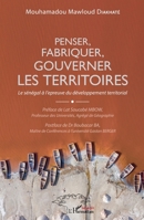 Penser, fabriquer, gouverner les territoires: Le Sénégal à l'épreuve du développement territorial (Harmattan Sénégal) (French Edition) 2343212317 Book Cover