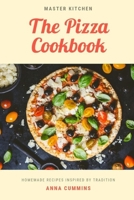 The Pizza Cookbook: Easy and Healthy Recipes for Beginners and Advanced User 1690971827 Book Cover