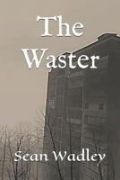 The Waster 1983227609 Book Cover