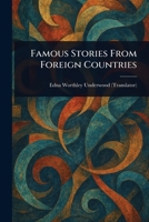 Famous Stories From Foreign Countries 1025238524 Book Cover