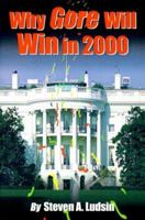 Why Gore Will Win in 2000 0595127339 Book Cover
