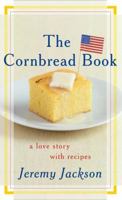 The Cornbread Book: A Love Story with Recipes 0060096799 Book Cover