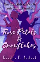 Rose Petals and Snowflakes: Snow White and Rose Red meets Sense and Sensibility B09HG4VZD5 Book Cover