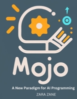 MOJO: A New Paradigm for AI Programming B0CL33PJJL Book Cover