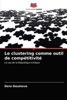 Le clustering comme outil de compétitivité 6203350869 Book Cover