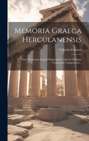 Memoria Graeca Herculanensis: Cum Titulorum Aegypti Papyrorum Codicum Denique Testimoniis Comparatam... 1021378771 Book Cover