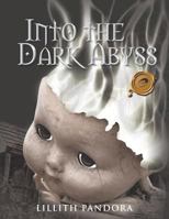 Into the Dark Abyss 1490707115 Book Cover