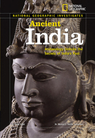 National Geographic Investigates: Ancient India: Archaeology Unlocks the Secrets of India's Past 1426300700 Book Cover