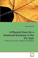 A Physical Store for a Relational Database in the STL Style: A Physical Store for a Relational Database 3639220331 Book Cover