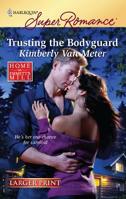 Trusting the Bodyguard 0373716273 Book Cover