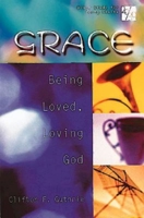 Grace: Being Loved, Loving God (20/30 Bible Study for Young Adults) 0687028213 Book Cover